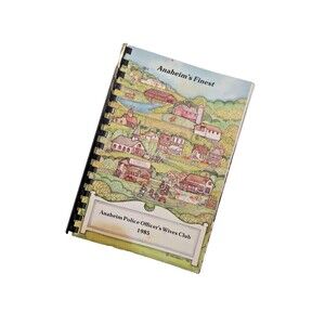 Anaheim Police Officer's Wives Club 1985 Vintage Community Cookbook California‎